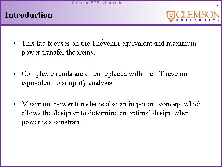 Clemson ECE Laboratories Introduction • This lab focuses on the The venin equivalent and