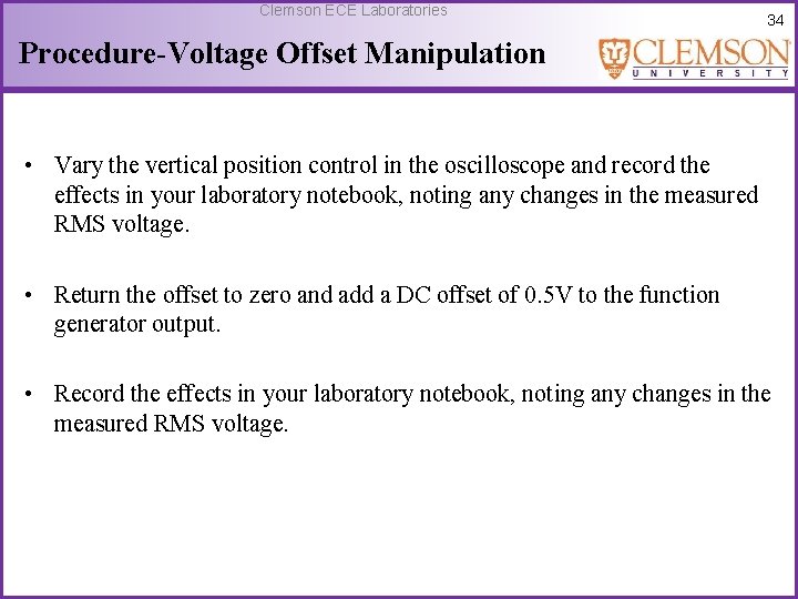 Clemson ECE Laboratories 34 Procedure-Voltage Offset Manipulation • Vary the vertical position control in