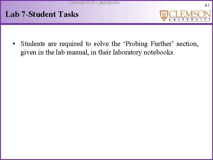 Clemson ECE Laboratories Lab 7 -Student Tasks • Students are required to solve the