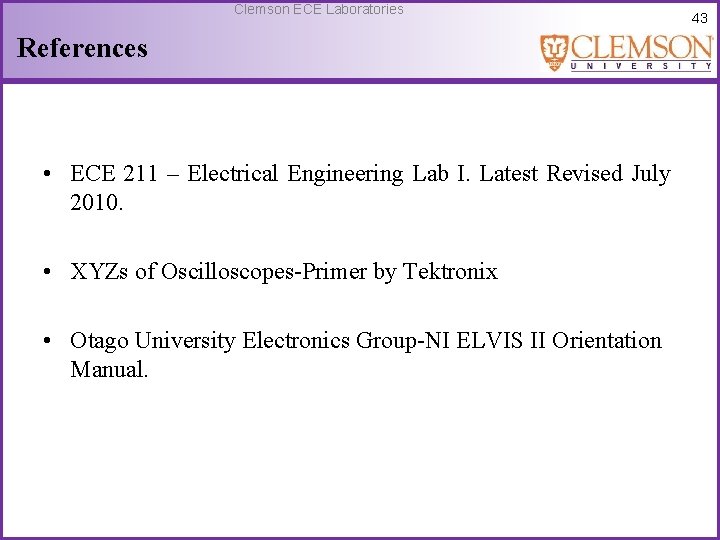 Clemson ECE Laboratories References • ECE 211 – Electrical Engineering Lab I. Latest Revised