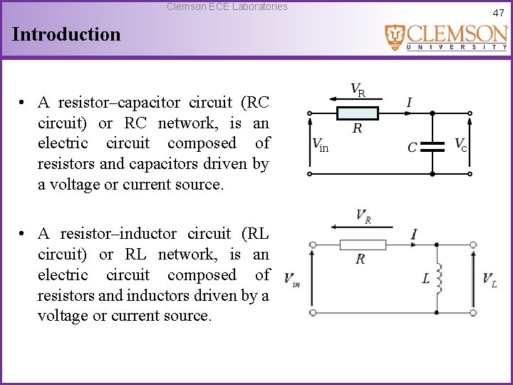 Clemson ECE Laboratories Introduction • A resistor–capacitor circuit (RC circuit) or RC network, is