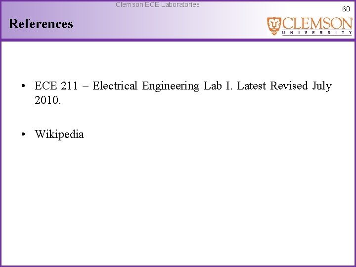 Clemson ECE Laboratories References • ECE 211 – Electrical Engineering Lab I. Latest Revised