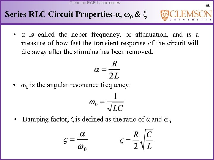 Clemson ECE Laboratories Series RLC Circuit Properties-α, ω0 & ζ • α is called