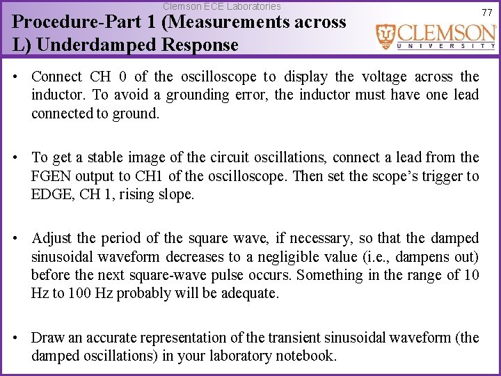 Clemson ECE Laboratories Procedure-Part 1 (Measurements across L) Underdamped Response 77 • Connect CH