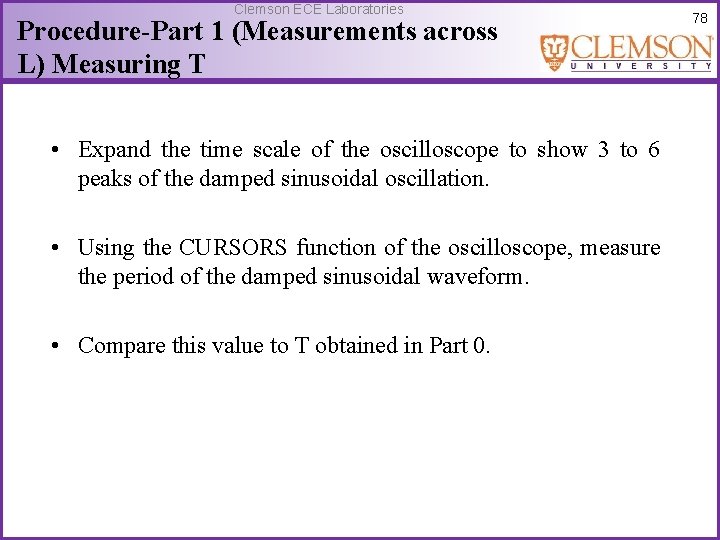 Clemson ECE Laboratories Procedure-Part 1 (Measurements across L) Measuring T • Expand the time