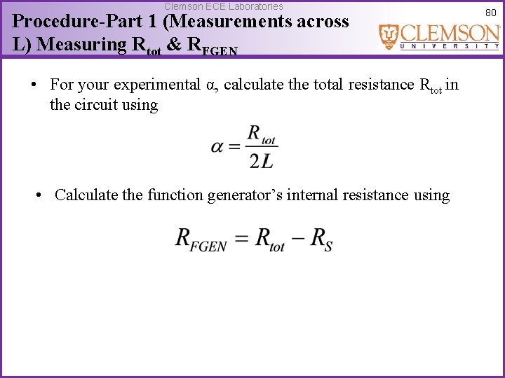 Clemson ECE Laboratories Procedure-Part 1 (Measurements across L) Measuring Rtot & RFGEN • For