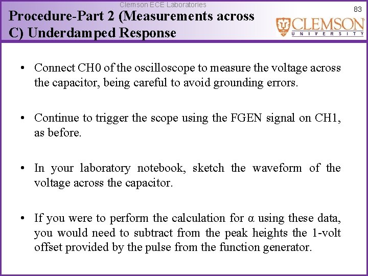 Clemson ECE Laboratories Procedure-Part 2 (Measurements across C) Underdamped Response • Connect CH 0