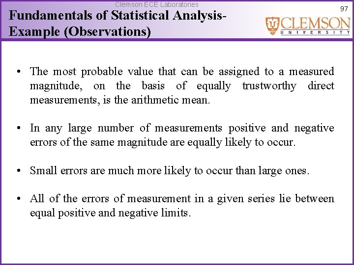 Clemson ECE Laboratories Fundamentals of Statistical Analysis. Example (Observations) • The most probable value