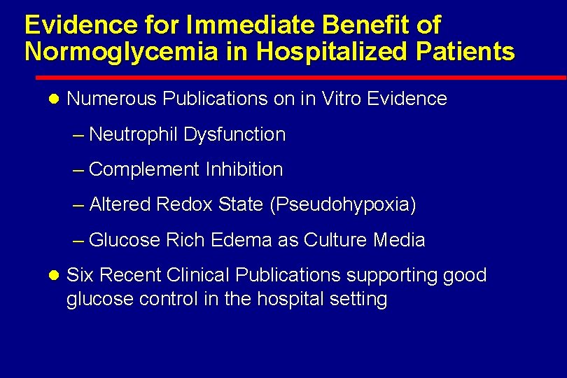 Evidence for Immediate Benefit of Normoglycemia in Hospitalized Patients l Numerous Publications on in