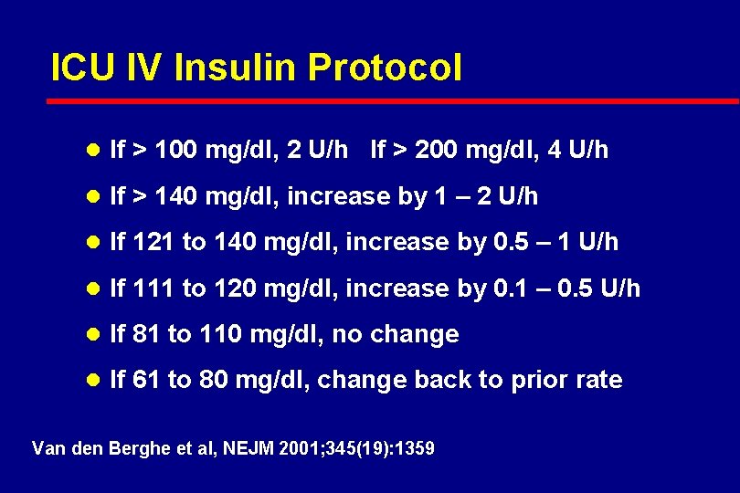 ICU IV Insulin Protocol l If > 100 mg/dl, 2 U/h If > 200