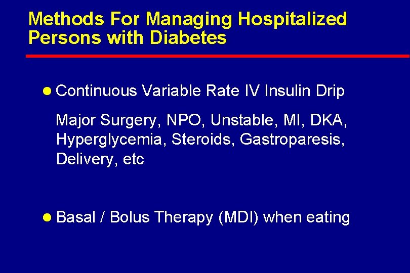 Methods For Managing Hospitalized Persons with Diabetes l Continuous Variable Rate IV Insulin Drip