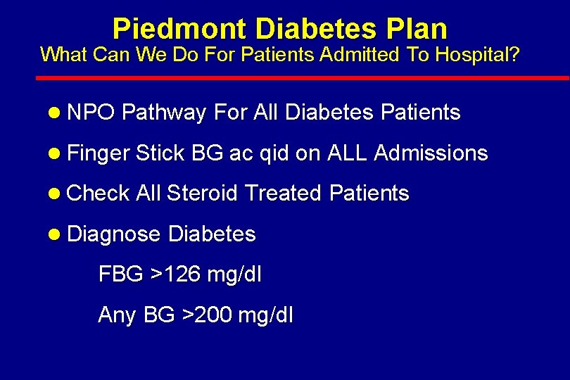 Piedmont Diabetes Plan What Can We Do For Patients Admitted To Hospital? l NPO