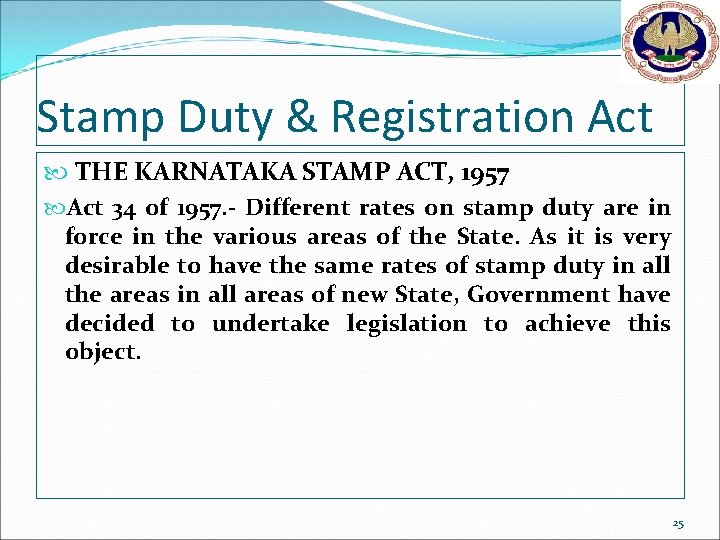 Stamp Duty & Registration Act THE KARNATAKA STAMP ACT, 1957 Act 34 of 1957.