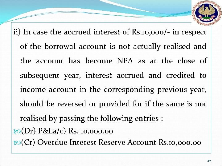 ii) In case the accrued interest of Rs. 10, 000/- in respect of the