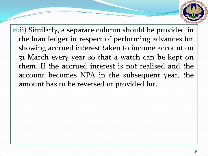  ii) Similarly, a separate column should be provided in the loan ledger in