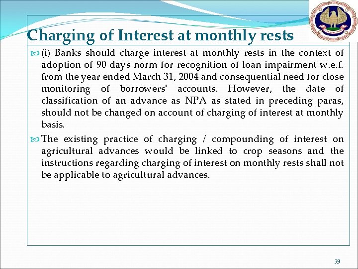 Charging of Interest at monthly rests (i) Banks should charge interest at monthly rests