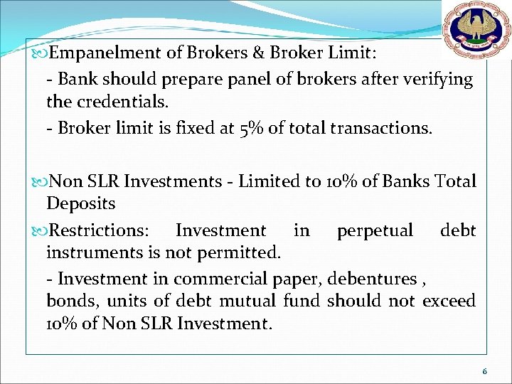  Empanelment of Brokers & Broker Limit: - Bank should prepare panel of brokers