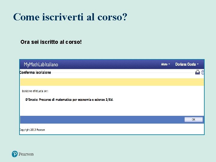 Come iscriverti al corso? Ora sei iscritto al corso! 