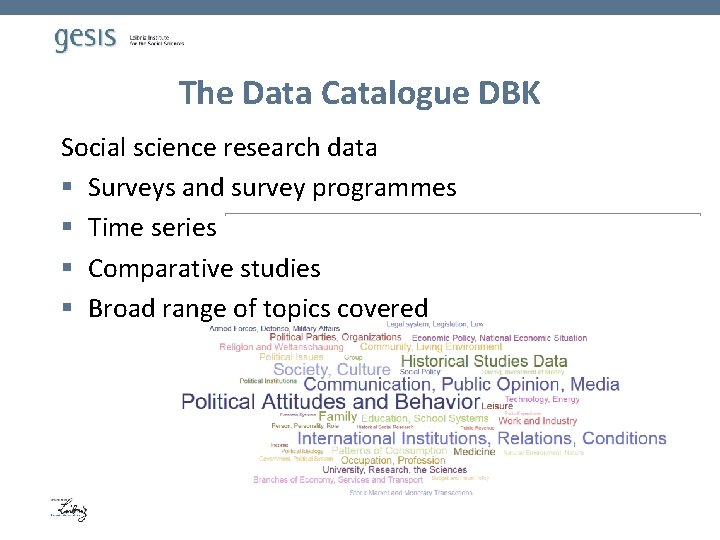 The Data Catalogue DBK Social science research data § Surveys and survey programmes §