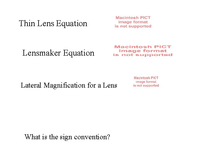 Thin Lens Equation Lensmaker Equation Lateral Magnification for a Lens What is the sign