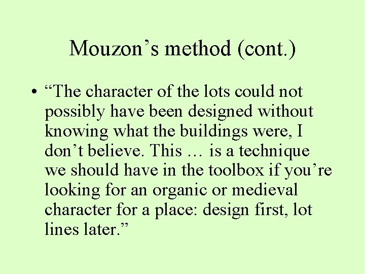 Mouzon’s method (cont. ) • “The character of the lots could not possibly have