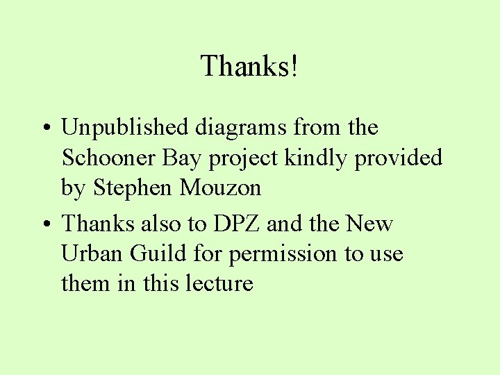 Thanks! • Unpublished diagrams from the Schooner Bay project kindly provided by Stephen Mouzon