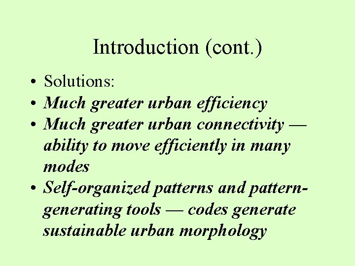 Introduction (cont. ) • Solutions: • Much greater urban efficiency • Much greater urban