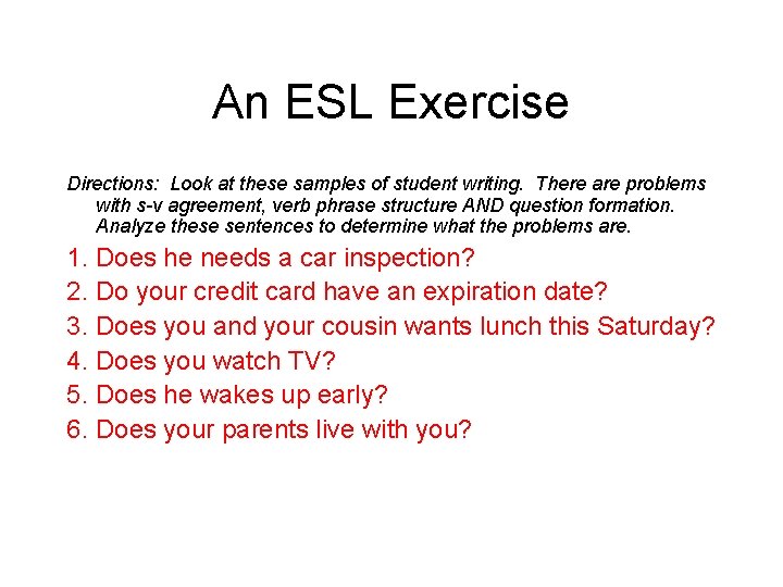 An ESL Exercise Directions: Look at these samples of student writing. There are problems