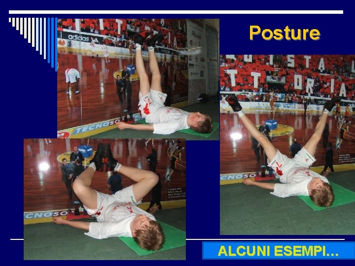 Posture ALCUNI ESEMPI… 