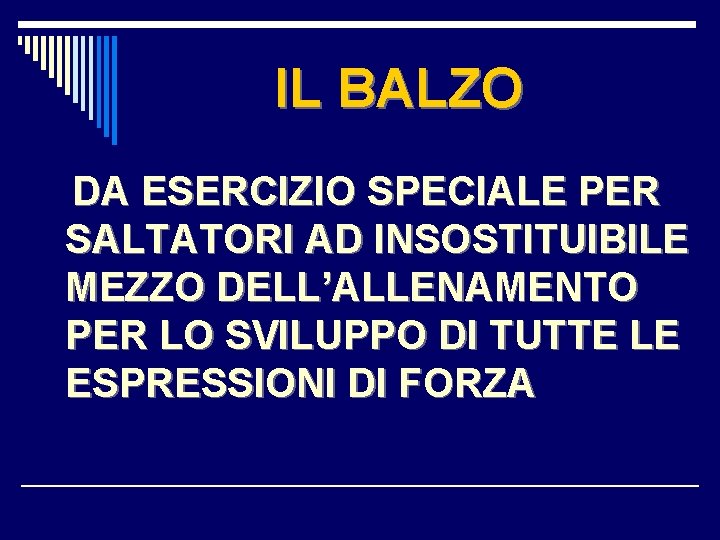 IL BALZO DA ESERCIZIO SPECIALE PER SALTATORI AD INSOSTITUIBILE MEZZO DELL’ALLENAMENTO PER LO SVILUPPO