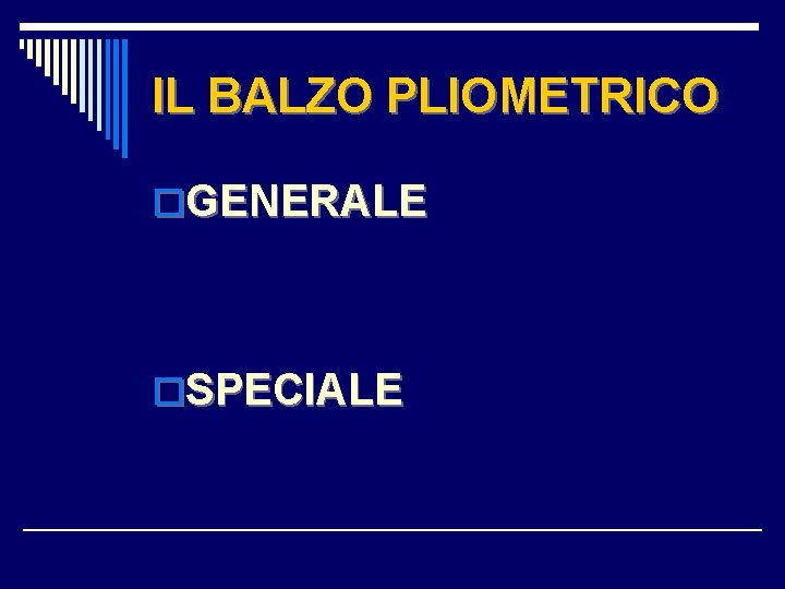 IL BALZO PLIOMETRICO o. GENERALE o. SPECIALE 