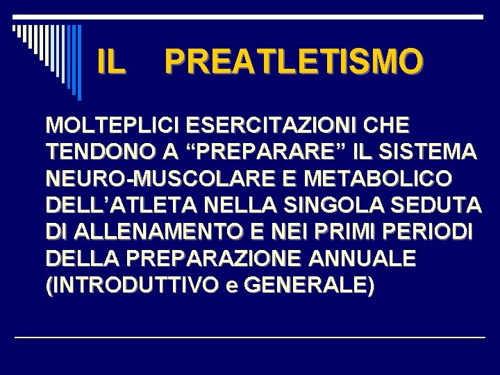 IL PREATLETISMO MOLTEPLICI ESERCITAZIONI CHE TENDONO A “PREPARARE” IL SISTEMA NEURO-MUSCOLARE E METABOLICO DELL’ATLETA