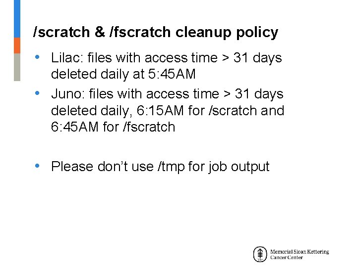 /scratch & /fscratch cleanup policy • Lilac: files with access time > 31 days
