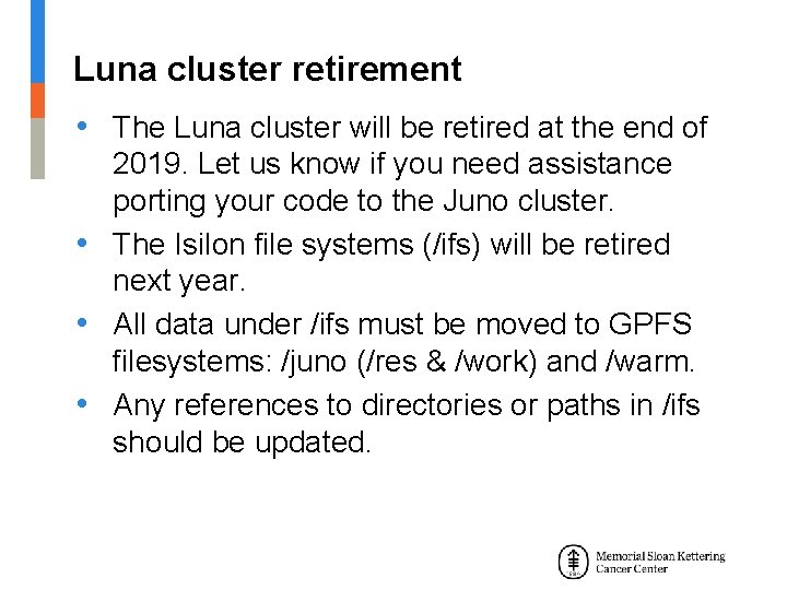 Luna cluster retirement • The Luna cluster will be retired at the end of