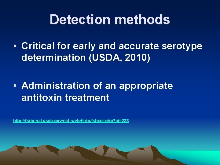 Detection methods • Critical for early and accurate serotype determination (USDA, 2010) • Administration