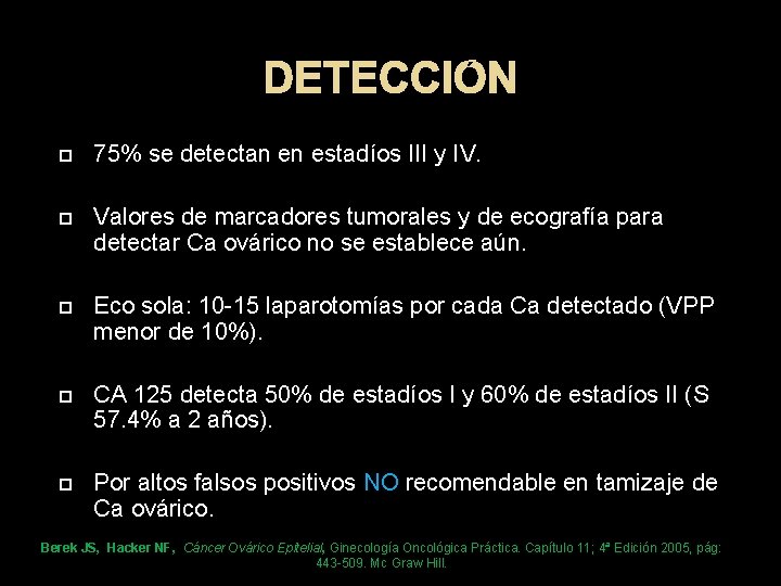 DETECCIÓN 75% se detectan en estadíos III y IV. Valores de marcadores tumorales y