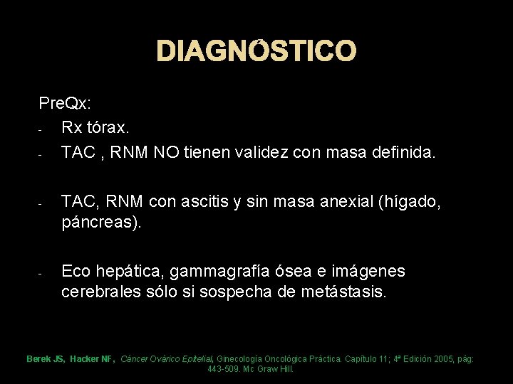 DIAGNÓSTICO Pre. Qx: Rx tórax. TAC , RNM NO tienen validez con masa definida.