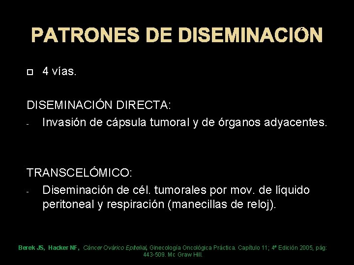 PATRONES DE DISEMINACIÓN 4 vías. DISEMINACIÓN DIRECTA: Invasión de cápsula tumoral y de órganos