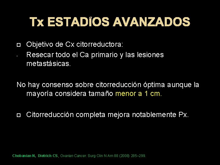 Tx ESTADÍOS AVANZADOS - Objetivo de Cx citorreductora: Resecar todo el Ca primario y