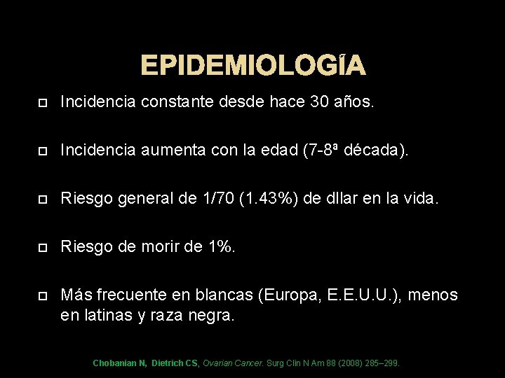 EPIDEMIOLOGÍA Incidencia constante desde hace 30 años. Incidencia aumenta con la edad (7 -8ª