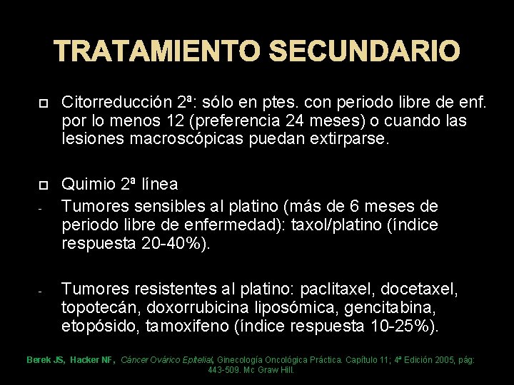 TRATAMIENTO SECUNDARIO Citorreducción 2ª: sólo en ptes. con periodo libre de enf. por lo