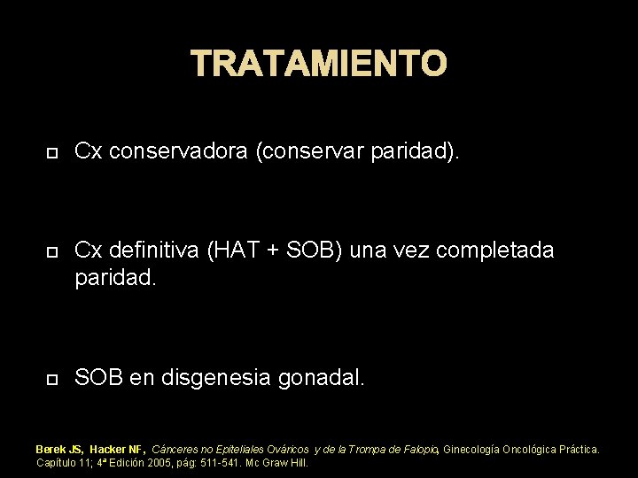 TRATAMIENTO Cx conservadora (conservar paridad). Cx definitiva (HAT + SOB) una vez completada paridad.