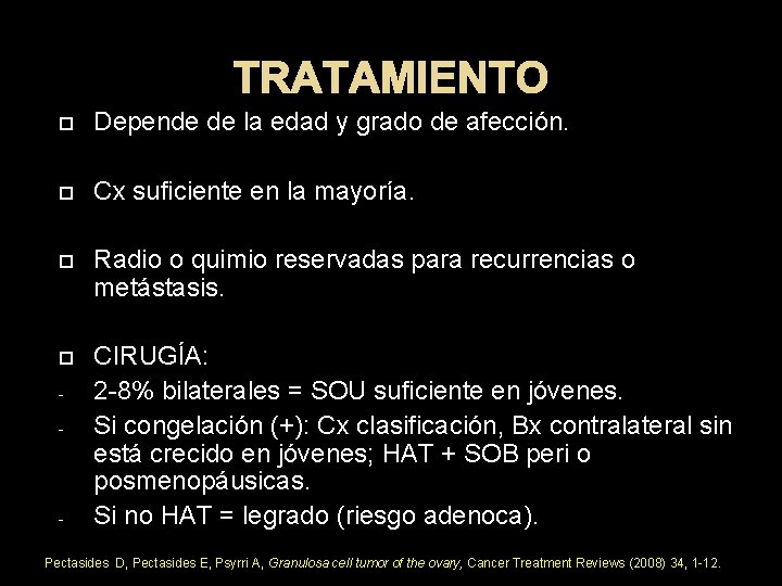 TRATAMIENTO Depende de la edad y grado de afección. Cx suficiente en la mayoría.