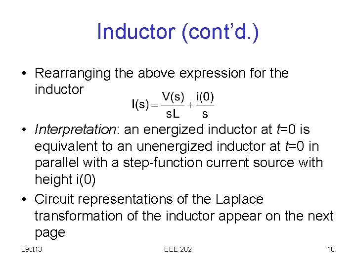 Inductor (cont’d. ) • Rearranging the above expression for the inductor • Interpretation: an