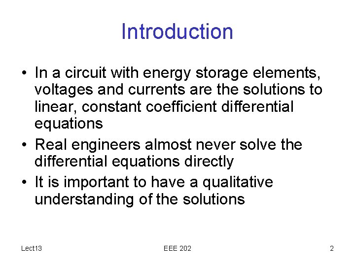 Introduction • In a circuit with energy storage elements, voltages and currents are the