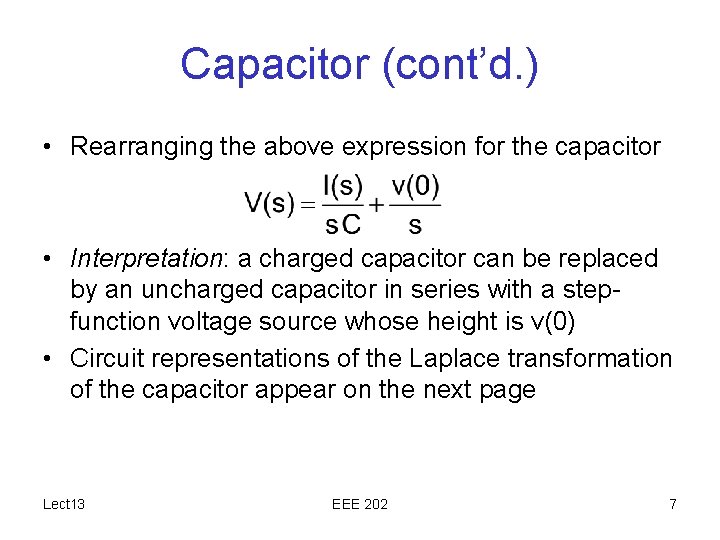 Capacitor (cont’d. ) • Rearranging the above expression for the capacitor • Interpretation: a