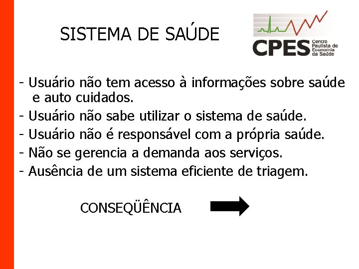 SISTEMA DE SAÚDE - Usuário não tem acesso à informações sobre saúde e auto