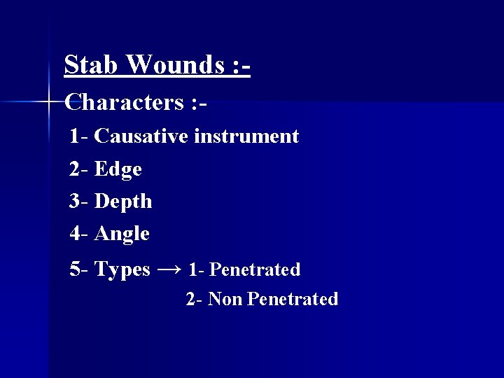 Stab Wounds : Characters : 1 - Causative instrument 2 - Edge 3 -