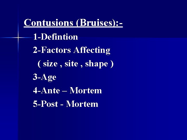 Contusions (Bruises): 1 -Defintion 2 -Factors Affecting ( size , site , shape )