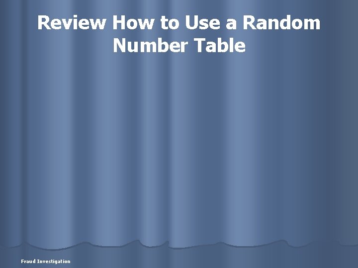 Review How to Use a Random Number Table Fraud Investigation 